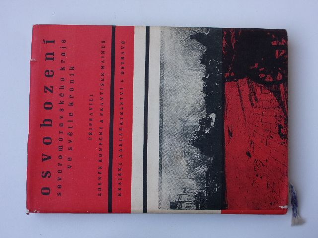 Konečný, Mainuš ed. - Osvobození Severomoravského kraje ve světle kronik (1962)
