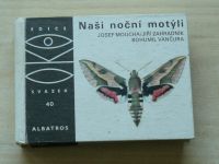 OKO 40 - Moucha, Zahradník, Vančura - Naši noční motýli (1975)