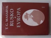 T. G. Masaryk - Rusko a Evropa - Studie o duchovních proudech v Rusku I-III (1995-1996) 3 knihy
