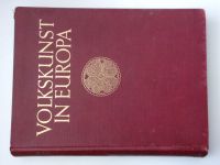 Bossert - Volkskunst in Europa - Nahezu 1900 Beispiele ... (1941) německy - lidové umění