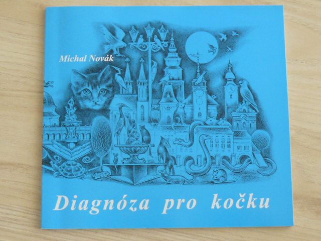Michal Novák - Diagnóza pro kočku (2001) Povídky zvěrolékařské