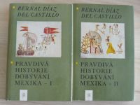 Pravdivá historie dobývání Mexika. 1.- 2. díl (2 svazky, komplet) (1980)