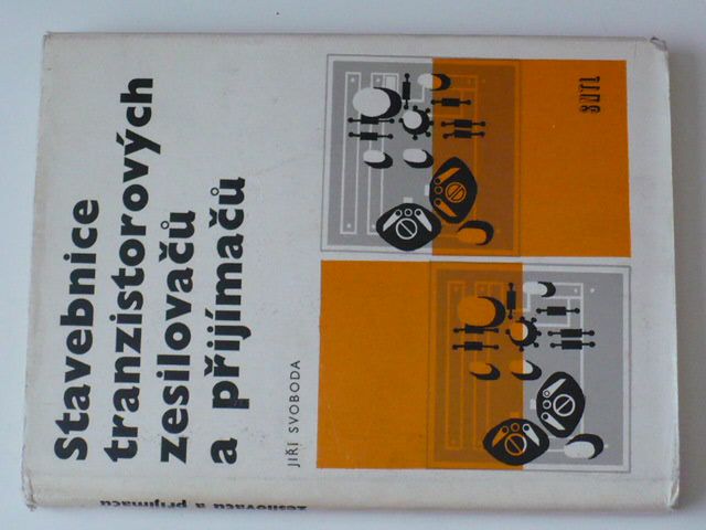 Svoboda - Stavebnice tranzistorových zesilovačů a přijímačů (1972)