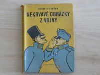 Holeček - Nekrvavé obrázky z vojny (1955)