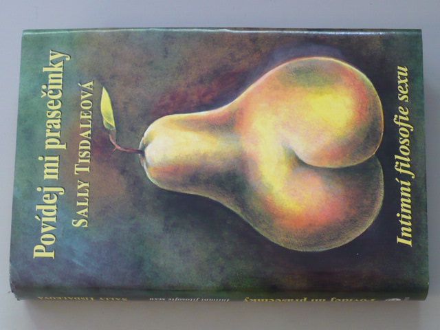 Tisdaleová - Povídej mi prasečinky - Intimní filosofie sexu (1996)