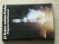 Já Sojuz volám Prahu - Program Interkosmos (1978) Věnování a podpis Vladimír Remek, 1981