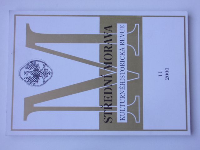 Střední Morava - kulturněhistorická revue 11 (2000) ročník VI.