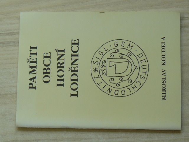 Koudela - Paměti obce Horní Loděnice (1996) věn. autora