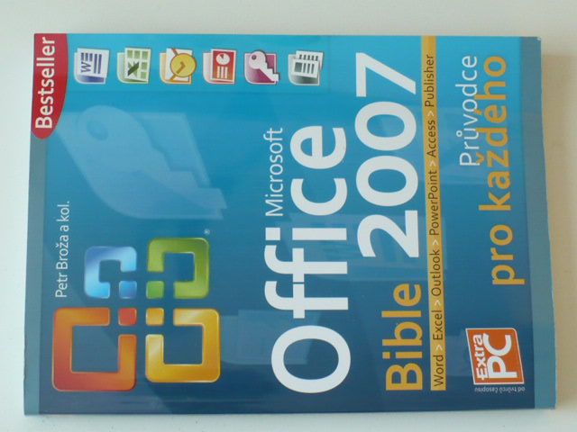 Broža - Microsoft Office 2007 - Bible - Průvodce pro každého (2007)