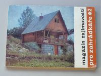 Lánská a kol. - Magazín zajímavostí pro zahrádkáře 1,2 (1968, 1969) 2 knihy