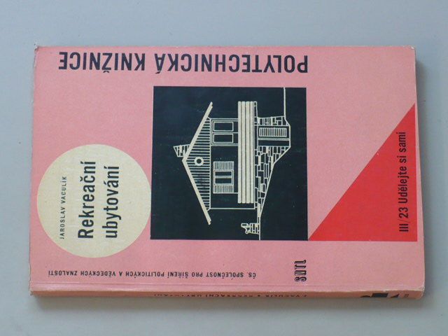 Polytechnická knižnice III/23 - Vaculík - Rekreační ubytování (1963)