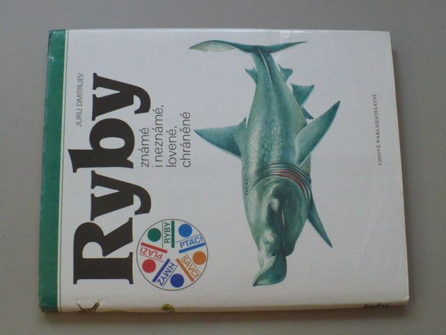 Dmitrijev - Ryby známé i neznámé, lovené, chráněné (1990)