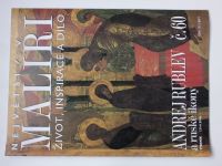 Největší malíři - život, inspirace a dílo - č. 60 - Andrej Rublev a ruské ikony (2000)