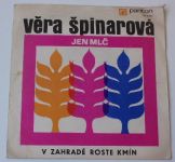 Věra Špinarová – Jen mlč / V zahradě roste Kmín (1970)