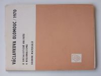 Václavkova Olomouc 1970 - O socialistické kultuře a regionalismu - Soubor materiálů (1970)