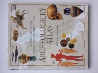 Aston, Taylor - Archeologický atlas - Průvodce nejbohatšími archeologickými nalezišti světa (2002)