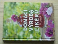 Rita Vitt - Domácí výroba likérů - 50 receptů z bylin a květů (2020)